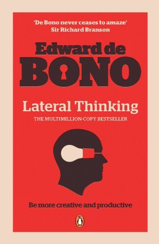 Lateral Thinking by Edward De Bono