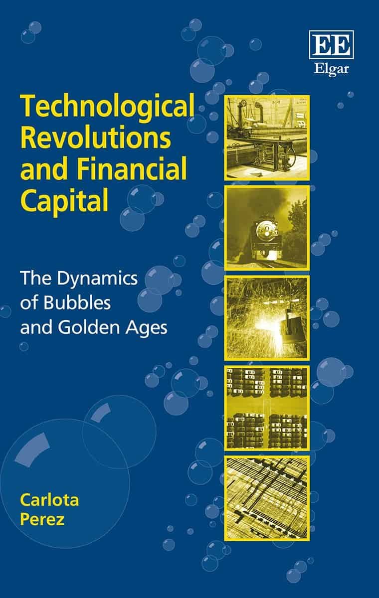 Technological Revolutions and Financial Capital by Carlota Perez