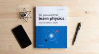 So You Want To Learn Physics (Second Edition, 2021)